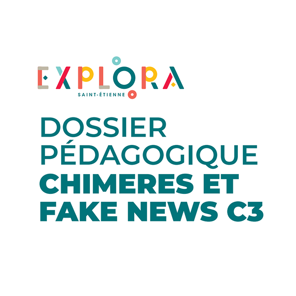 Chimères et Fake News – Dossier pédagogique